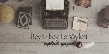 Beyin Bey: Bir İnsanın En Atarlı Hallerindeki Tek Arkadaşı