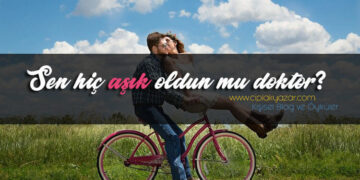 sen hiç aşık olmadın mı doktor
