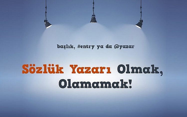 Sözlük yazarı olmak