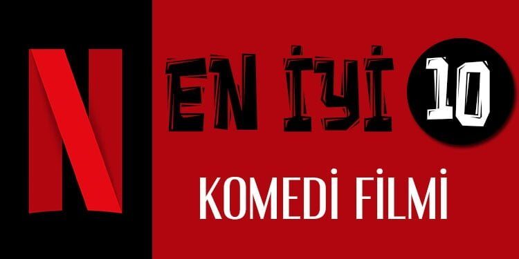 Netflix komedi filmleri